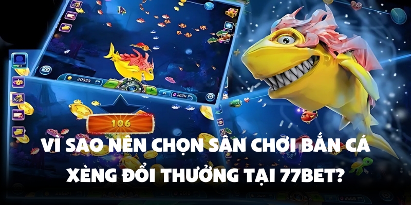 Trải nghiệm trò chơi bắn cá xèng đổi thưởng